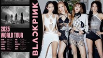 BLACKPINK Announces 2025 World Tour! Cities, Dates & Ticket Details Inside!