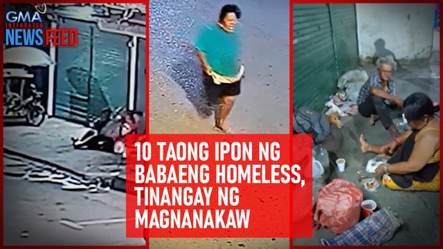 10 taong ipon ng babaeng homeless, tinangay ng magnanakaw | GMA Integrated Newsfeed