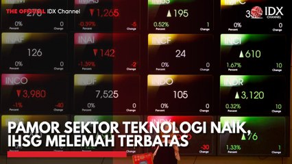 Pamor Sektor Teknologi Naik, IHSG Melemah Terbatas