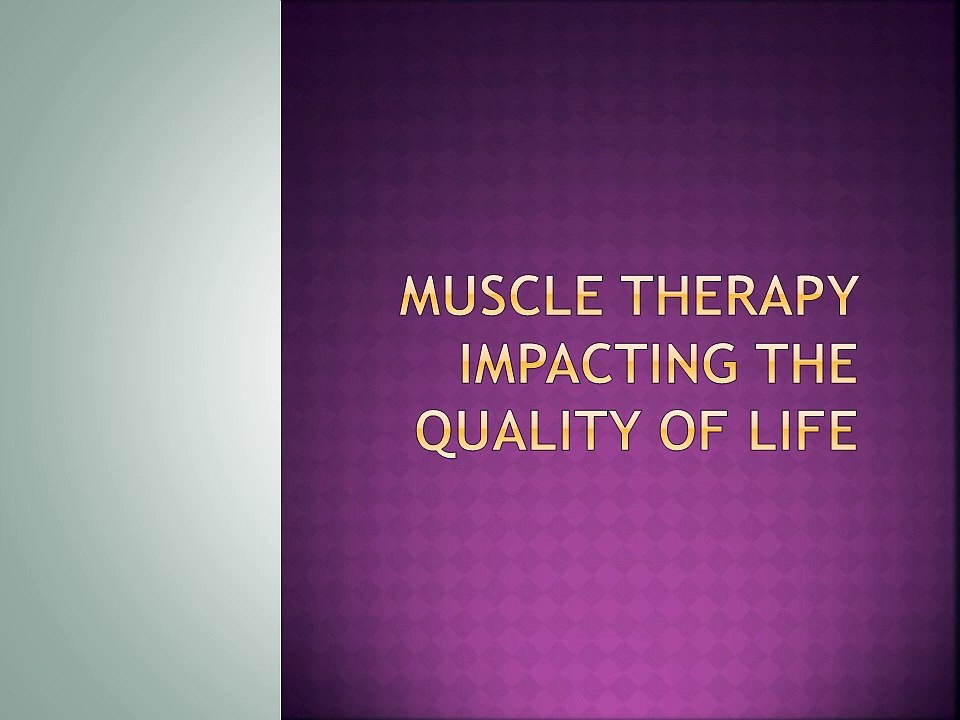 Muscle therapy impacting the quality of life