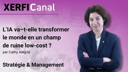 L’IA va–t-elle transformer le monde en un champ de ruine low-cost ? [Cathy Alegria]