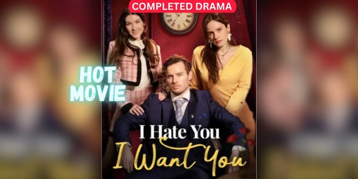 I Hate You, I Want You - Full Movie Billionaire, Short Drama