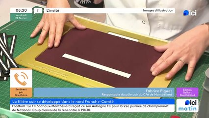 Le développement de la filière maroquinerie avec Fabrice Piguet, responsable du pôle cuir du CFA du Pays de Montbéliard