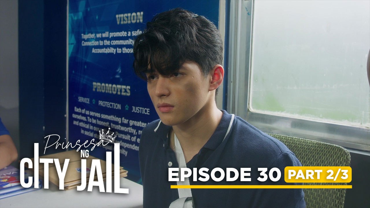 Prinsesa Ng City Jail: Xavier is bearing the weight of his friend's crime (Episode 30 - Part 2/3)