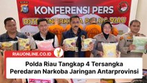 Polda Riau Tangkap 4 Tersangka Peredaran Narkoba Jaringan Antarprovinsi