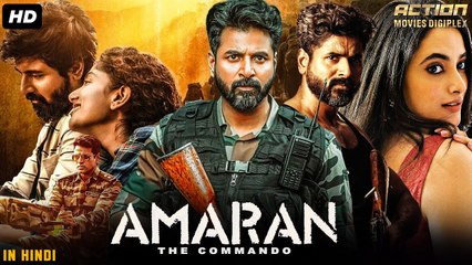 Sivakarthikeyan's AMARAN- THE COMMANDO - Full Hindi Dubbed Movie - Priyanka - South Action Movie