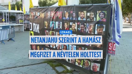 Netanjahu megfenyegette a Hamászt, mert más holttestet adott át, mint amit közölt