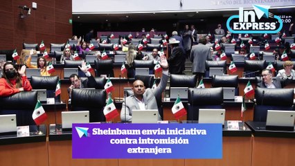 Sheinbaum envía iniciativa contra intromisión extranjera I Reporte Indigo