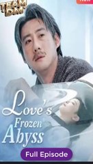 Love's Frozen Abyss Full Episode