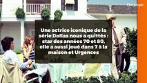 Une actrice iconique de la série Dallas nous a quittés : star des années 70 et 80, elle a aussi joué dans 7 à la maison et Urgences