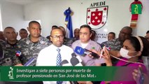 Investigan a siete personas por muerte de profesor pensionado en San José de las Matas_1