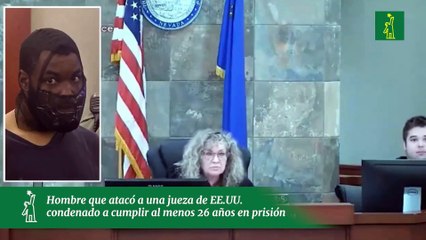 Hombre que atacó a una jueza de EE.UU. condenado a cumplir al menos 26 años en prisión