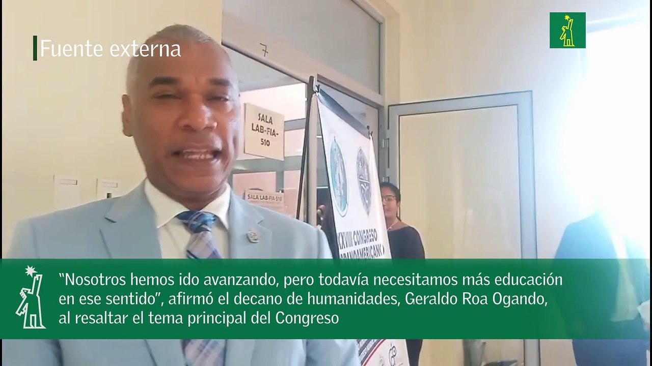 “Nosotros hemos ido avanzando, pero todavía necesitamos más educación en ese sentido”, afirmó el decano de humanidades, Geraldo Roa Ogando, al resaltar el tema principal del Congresoz