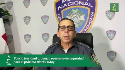Policía Nacional organiza operativo de seguridad  para el próximo Black Friday