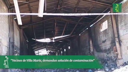 "Vecinos de Villa Marìa, demandan solución de contaminación"