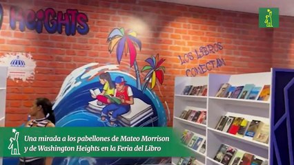Una mirada a los pabellones de Mateo Morrison y de Washington Heights en la Feria del Libro