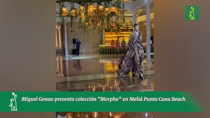 Miguel Genao presenta colección “Morpho” en Meliá Punta Cana Beach