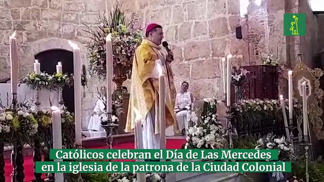 Católicos celebran el Día de Las Mercedes en la iglesia de la patrona de la Ciudad Colonial