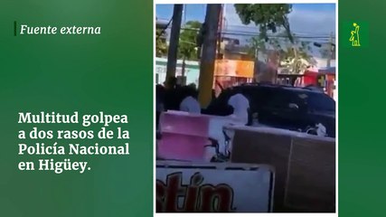 Multitud golpea a dos rasos de la Policía Nacional en Higüey