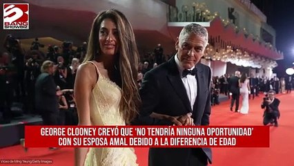 George Clooney creyó que 'no tendría ninguna oportunidad' con su esposa Amal debido a la diferencia de edad