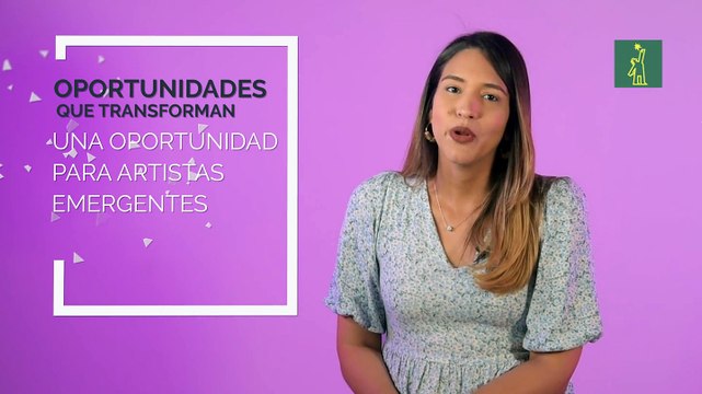 “Oportunidades que transforman”: una oportunidad para artistas emergentes