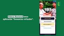 Policía Nacional lanza aplicación para realizar denuncias