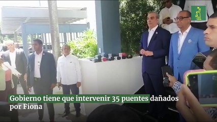 Gobierno tiene que intervenir 35 puentes dañados por Fiona
