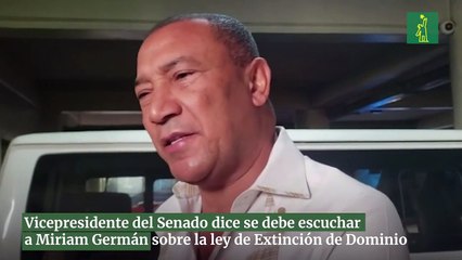 Vicepresidente del Senado dice se debe escuchar a Miriam Germán sobre la ley de Extinción de Dominio