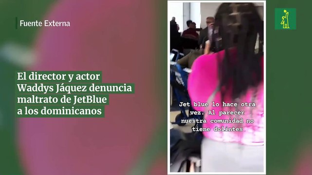 El director y actor Waddys Jáquez denuncia maltrato de JetBlue a los dominicanos