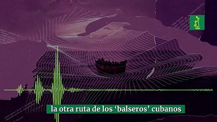 La otra ruta de los ‘balseros’ cubanos