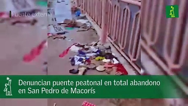 Denuncian puente peatonal en total abandono en San Pedro de Macorís