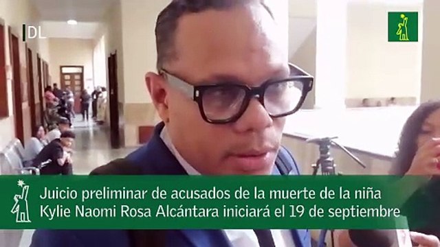 Juicio preliminar de acusados de la muerte de la niña Kylie Naomi Rosa Alcántara iniciará el 19 de septiembre
