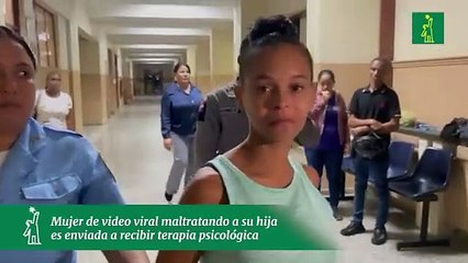 Mujer de video viral maltratando a su hija en San Francisco de Macorís es enviada a recibir terapia psicológica