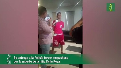 Se entrega a la Policía tercer sospechoso en la muerte de la niña Kylie Rosa