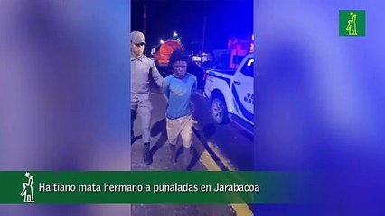 Haitiano Mata Hermano A Puñaladas En Jarabacoa