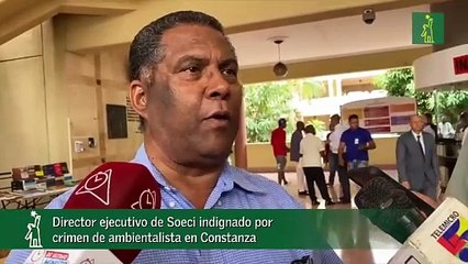 Director ejecutivo de Soeci indignado por crimen de ambientalista en Constanza
