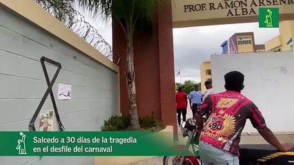 Salcedo a 30 días de la tragedia en el desfile del carnaval