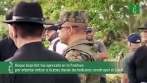 Ejército detiene a Roque Espaillat por intentar penetrar zona clausurada por seguridad en la frontera