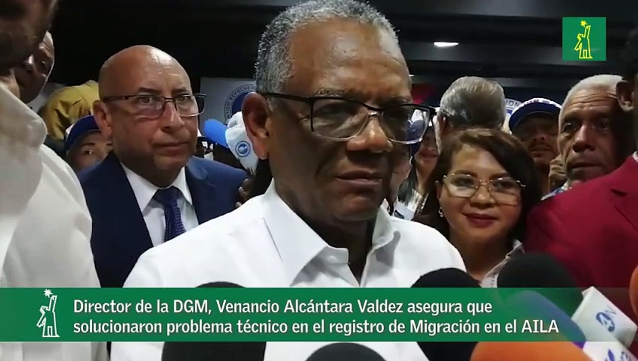 Director de la DGM, Venancio Alcántara Valdez asegura que solucionaron problema técnico en el registro de Migración en el AILA