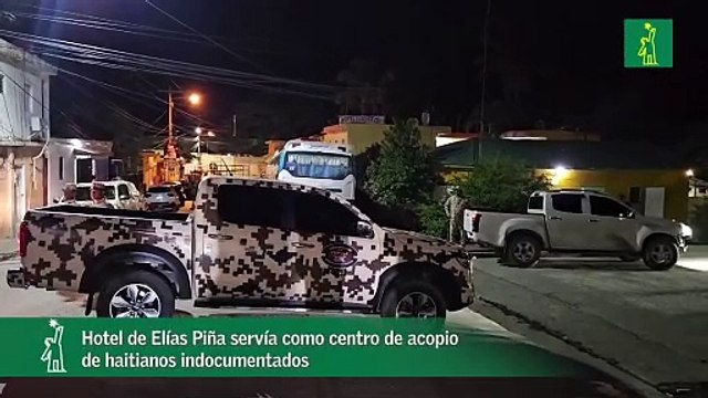 Hotel de Elías Piña servía como centro de acopio de haitianos indocumentados