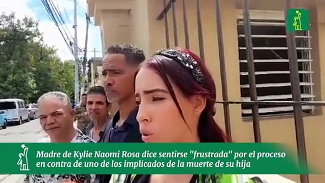 Madre de Kylie Naomi Rosa dice sentirse frustrada por el proceso en contra de uno de los implicados de la muerte de su hija