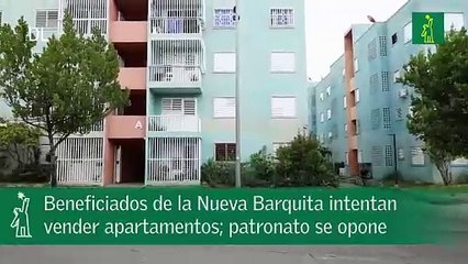 Beneficiados de la Nueva Barquita intentan vender apartamentos; patronato se opone