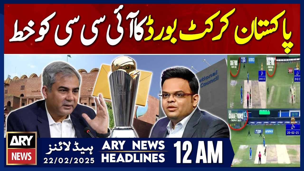 Pakistan Cricket Board's letter to ICC | ARY News 12 AM Headlines | 22nd Feb 2025