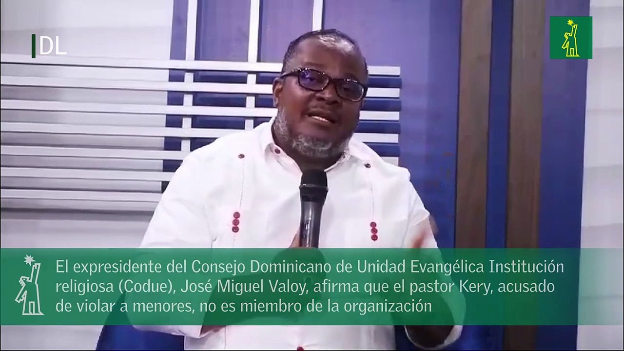 El expresidente del Consejo Dominicano de Unidad Evangélica Institución religiosa (Codue), José Miguel Valoy, afirma que el pastor Kery, acusado de violar a menores, no es miembro de la organización