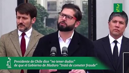 Presidente de Chile dice "no tener dudas" de que el Gobierno de Maduro "trató de cometer fraude"