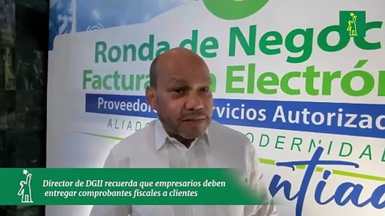 Director de DGII recuerda que empresarios deben entregar comprobantes fiscales a clientes