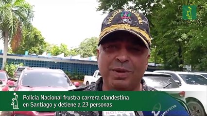 Policía Nacional Frustra Carrera Clandestina En Santiago Y Detiene A 23 Personas