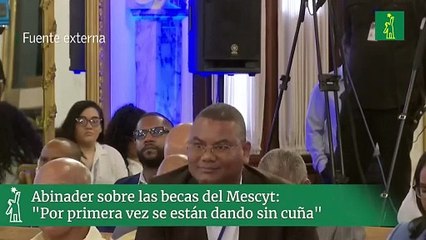 Abinader sobre las becas del Mescyt: "Por primera vez se están dando sin cuña"