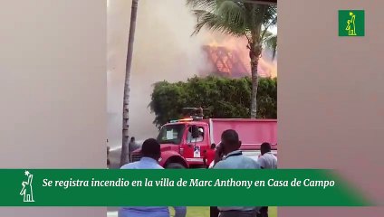 Se registra incendio en la villa de Marc Anthony en Casa de Campo