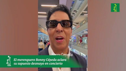 El merenguero Bonny Cépeda aclara su supuesto desmayo en concierto